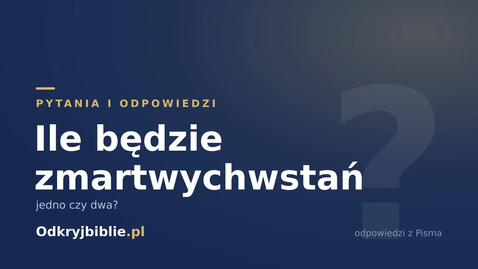 Ile będzie zmartwychwstań — jedno czy dwa?