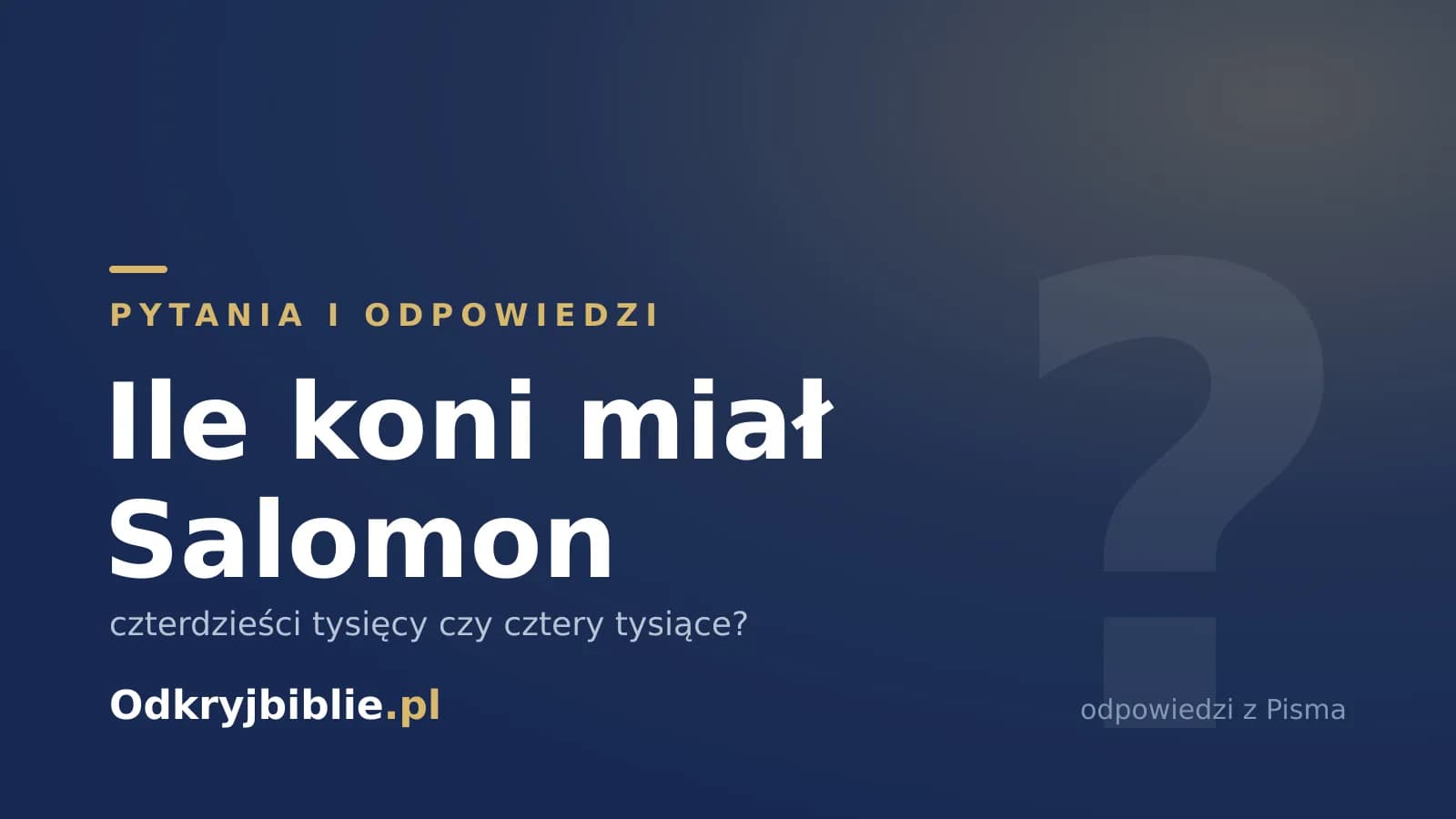 Ile koni miał Salomon — czterdzieści tysięcy czy cztery tysiące?