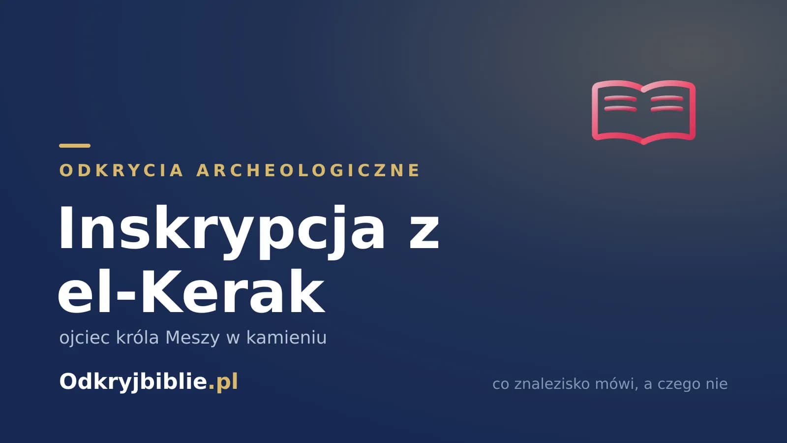 Inskrypcja z el-Kerak — ojciec króla Meszy w kamieniu