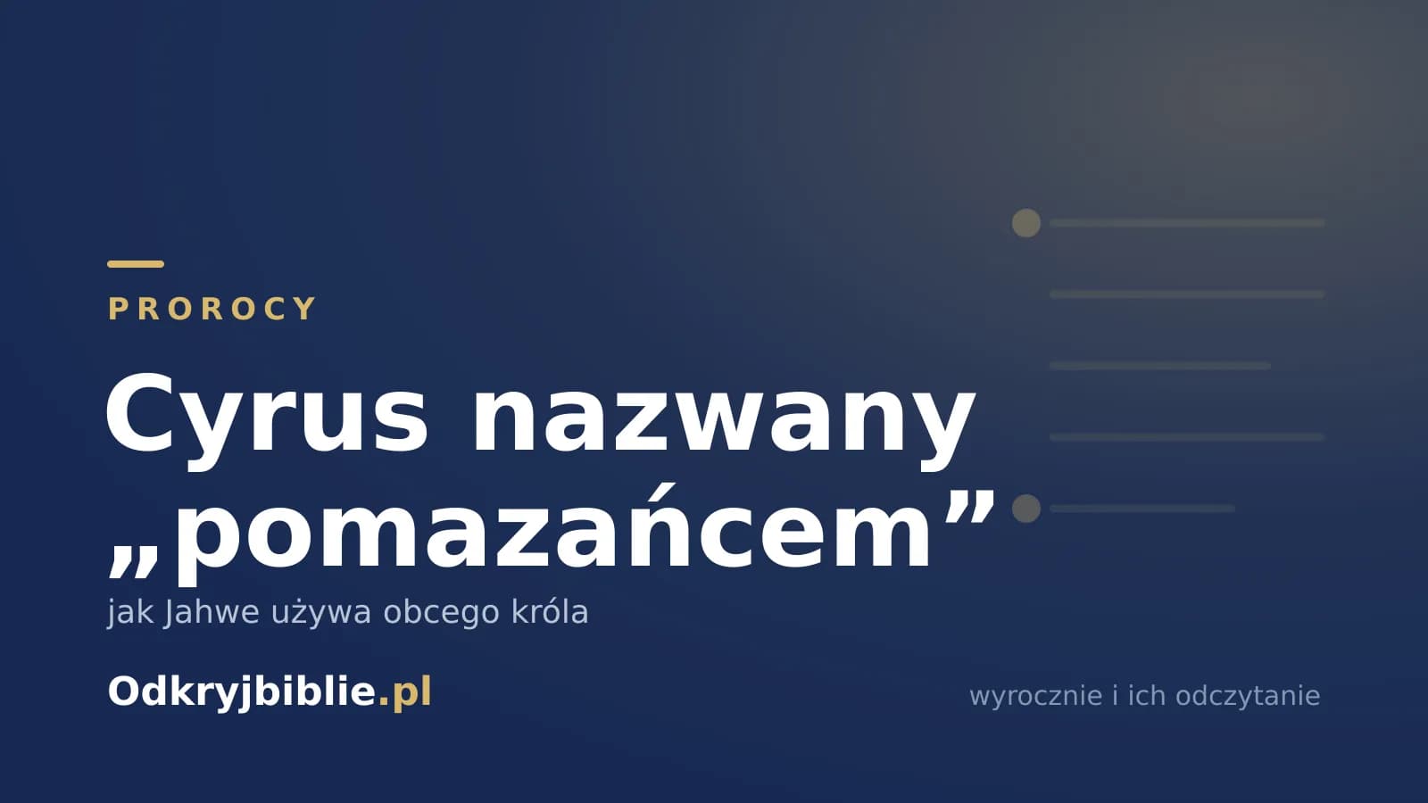 Cyrus nazwany „pomazańcem” — jak Jahwe używa obcego króla
