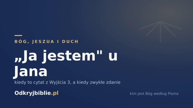 „Ja jestem” u Jana — kiedy to cytat z Wyjścia 3, a kiedy zwykłe zdanie