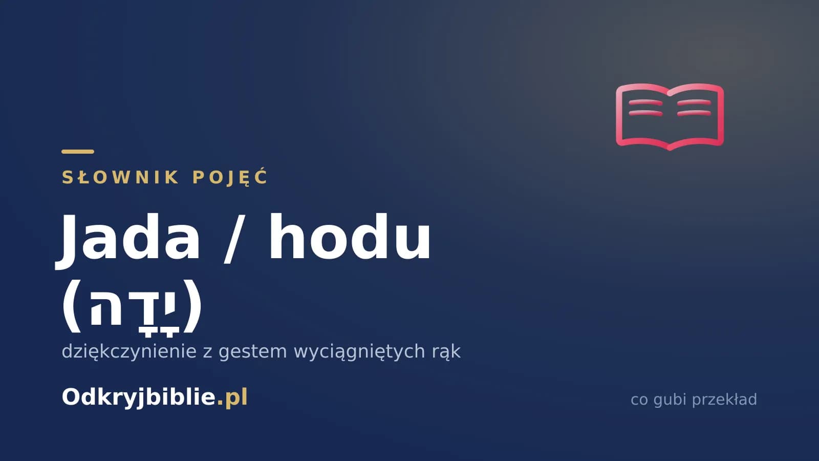 Jada / hodu (יָדָה) — dziękczynienie z gestem wyciągniętych rąk