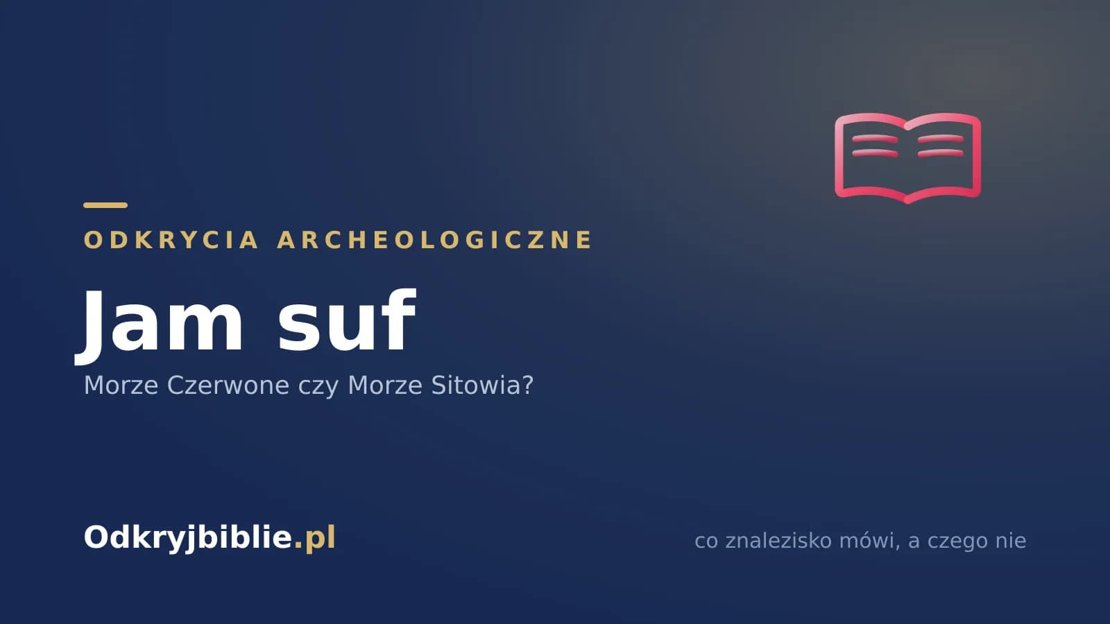 Jam suf — Morze Czerwone czy Morze Sitowia?