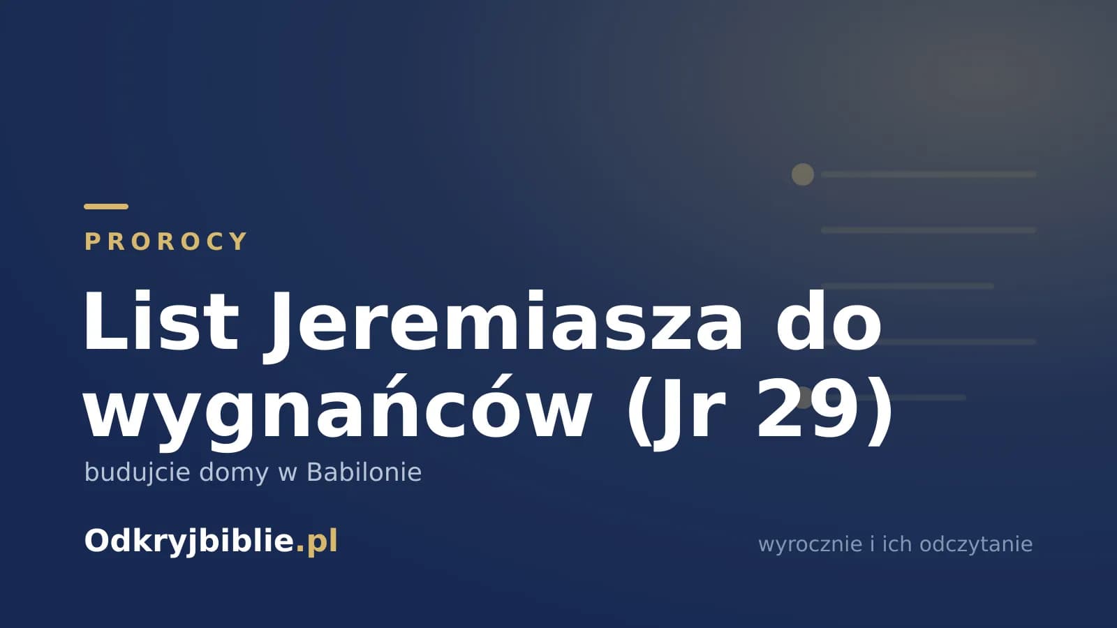 List Jeremiasza do wygnańców (Jr 29) — budujcie domy w Babilonie