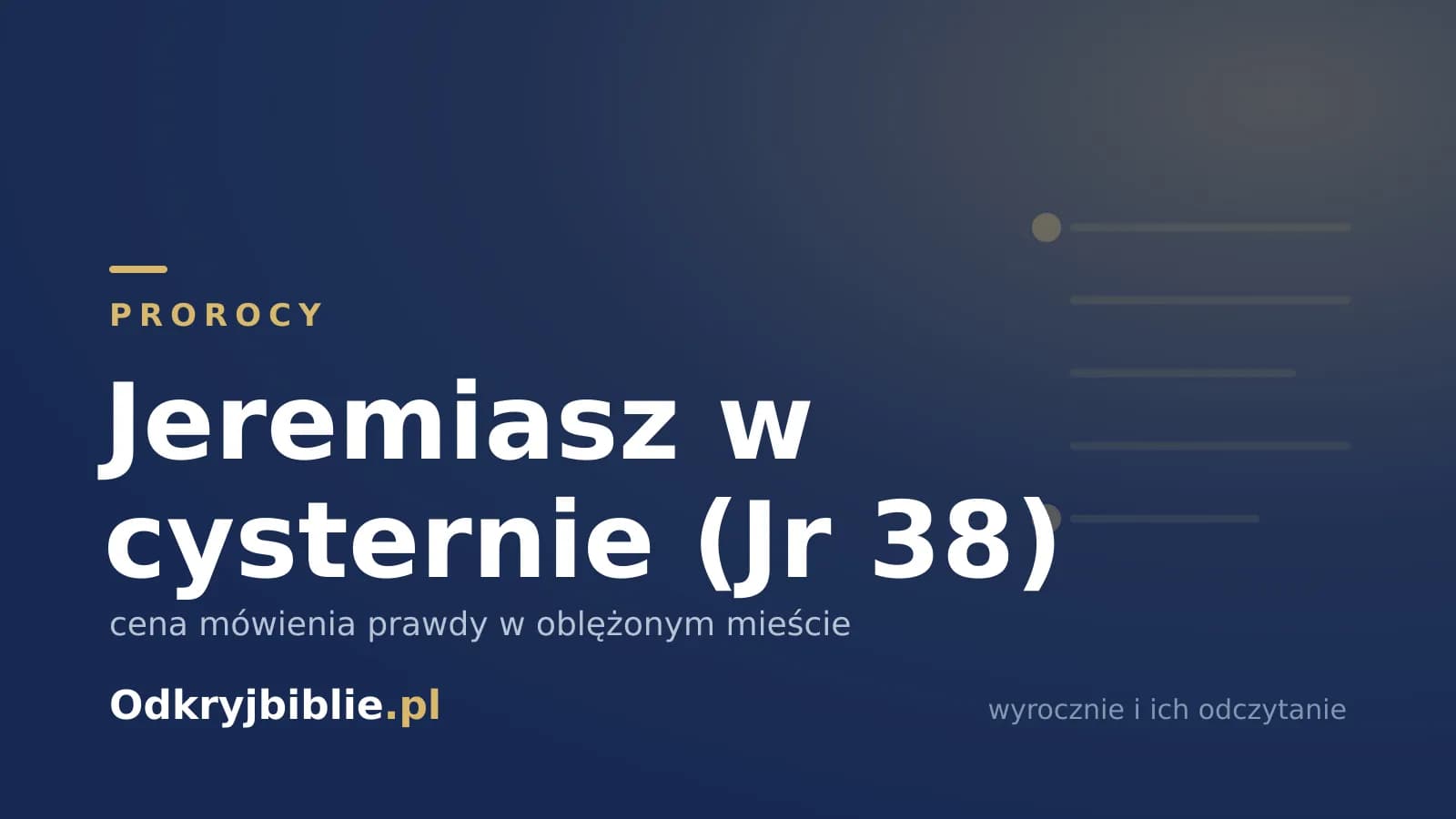 Jeremiasz w cysternie (Jr 38) — cena mówienia prawdy w oblężonym mieście