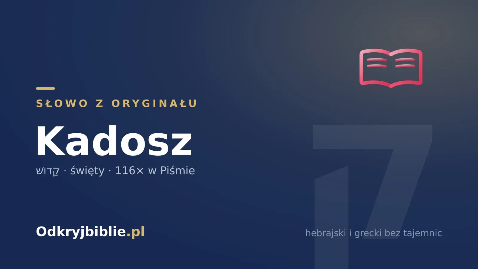 Kadosz – oddzielony dla Boga, 116 razy w Piśmie