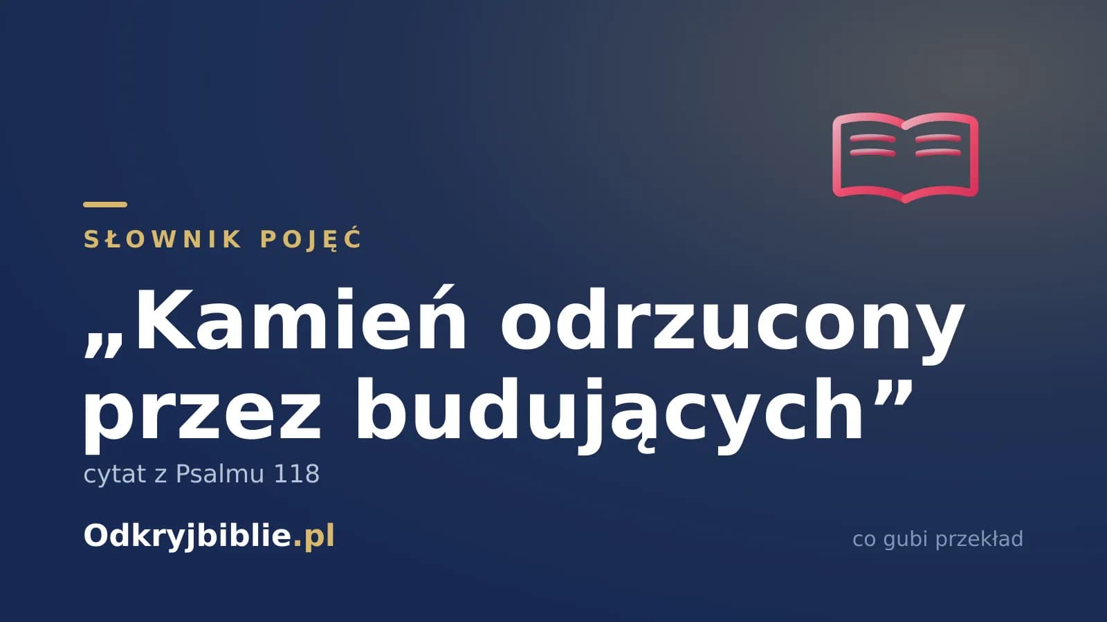 „Kamień odrzucony przez budujących” — cytat z Psalmu 118