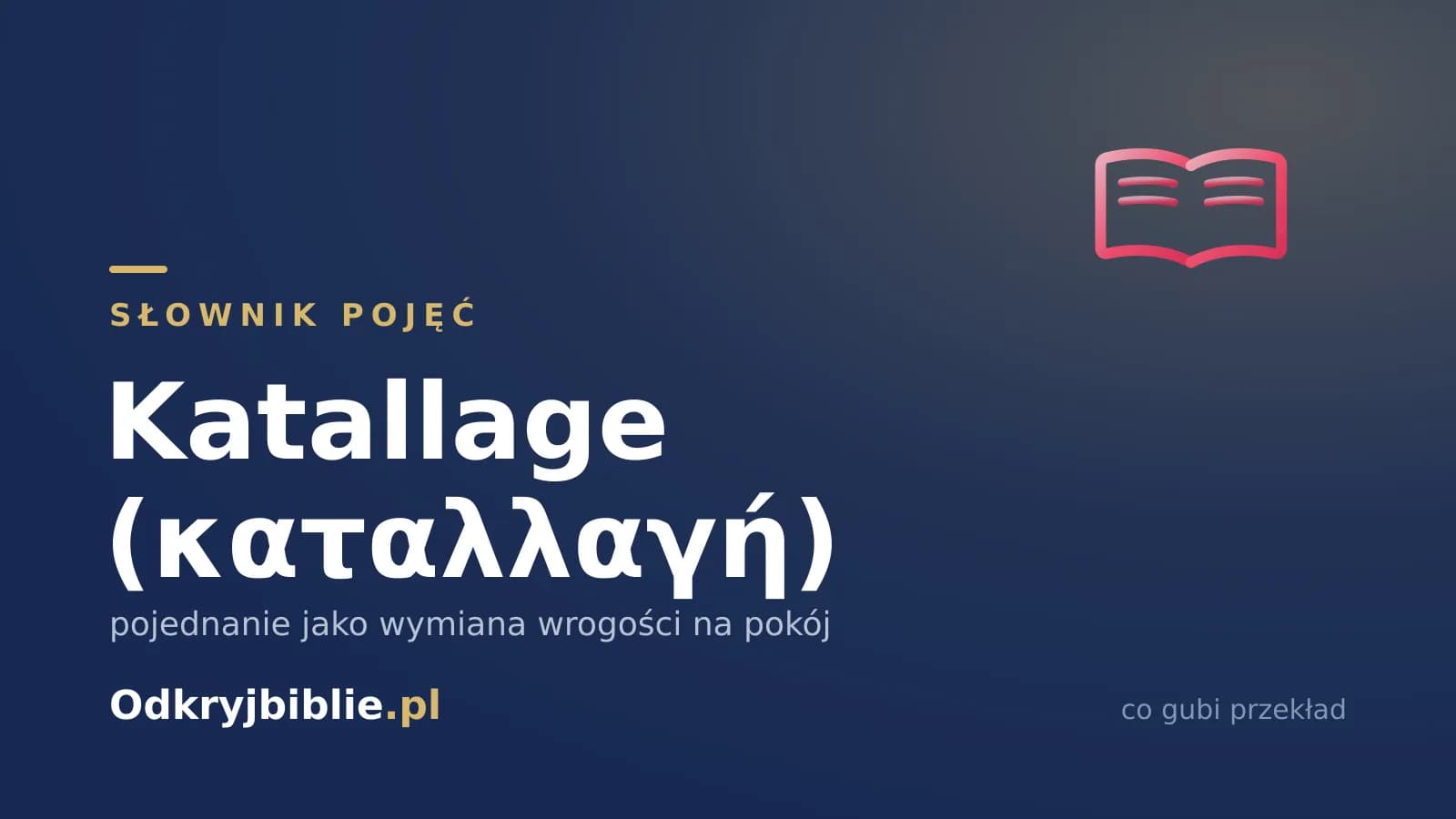 Katallage (καταλλαγή) — pojednanie jako wymiana wrogości na pokój