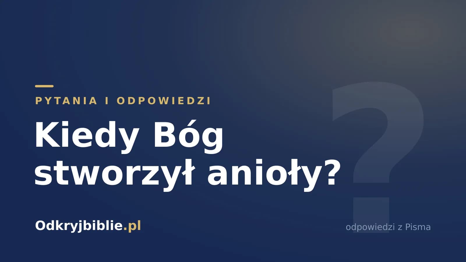 Kiedy Bóg stworzył anioły?