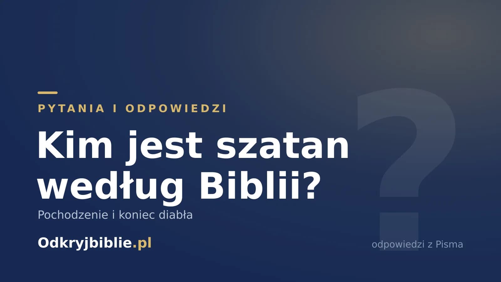 Kim jest szatan według Biblii? Pochodzenie i koniec diabła