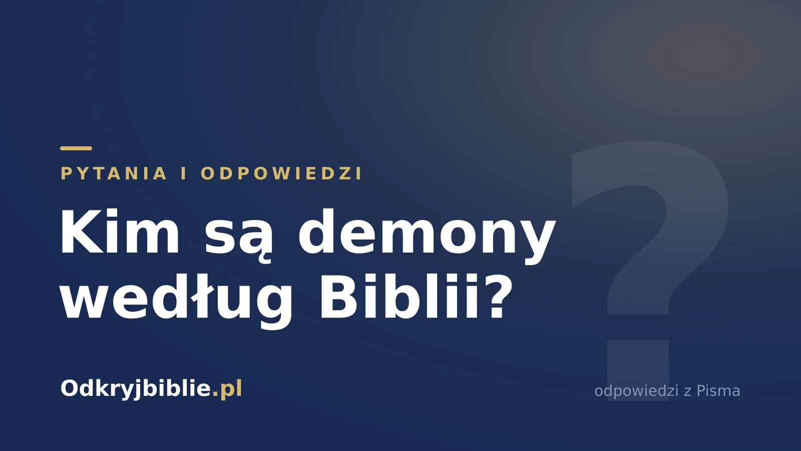 Kim są demony według Biblii?