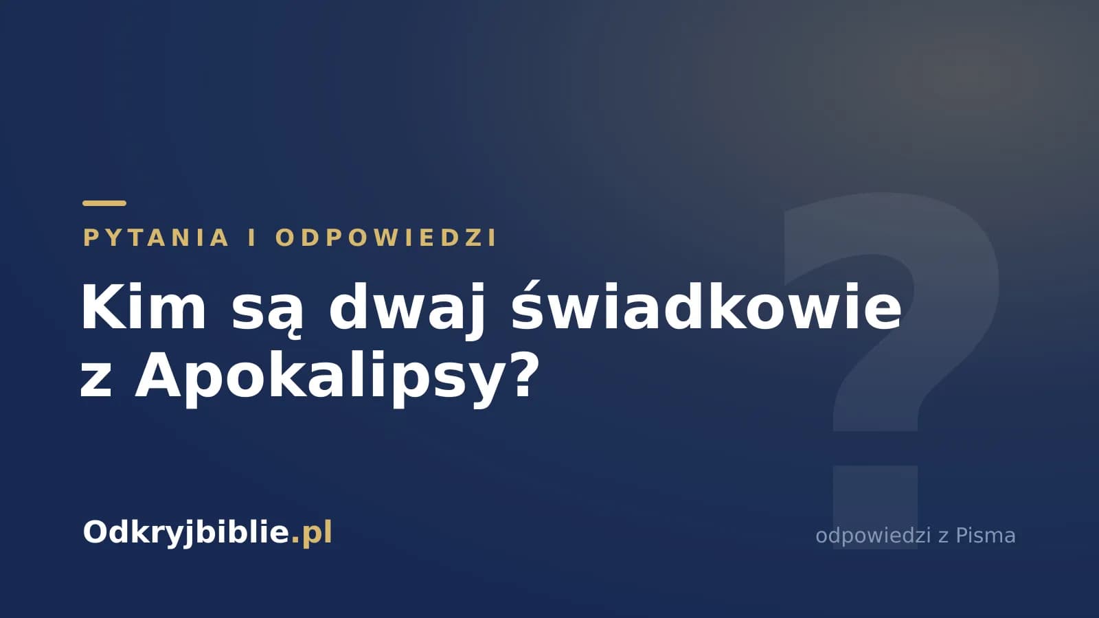 Kim są dwaj świadkowie z Apokalipsy?