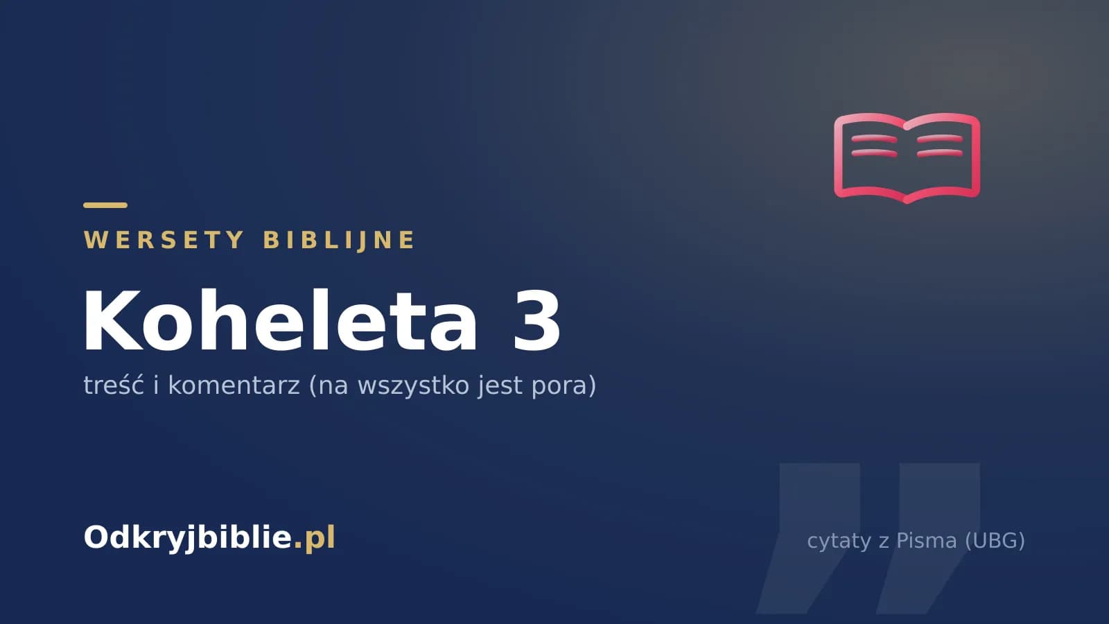 Koheleta 3 — treść i komentarz (na wszystko jest pora)