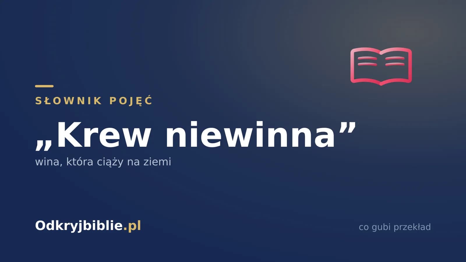 „Krew niewinna” — wina, która ciąży na ziemi