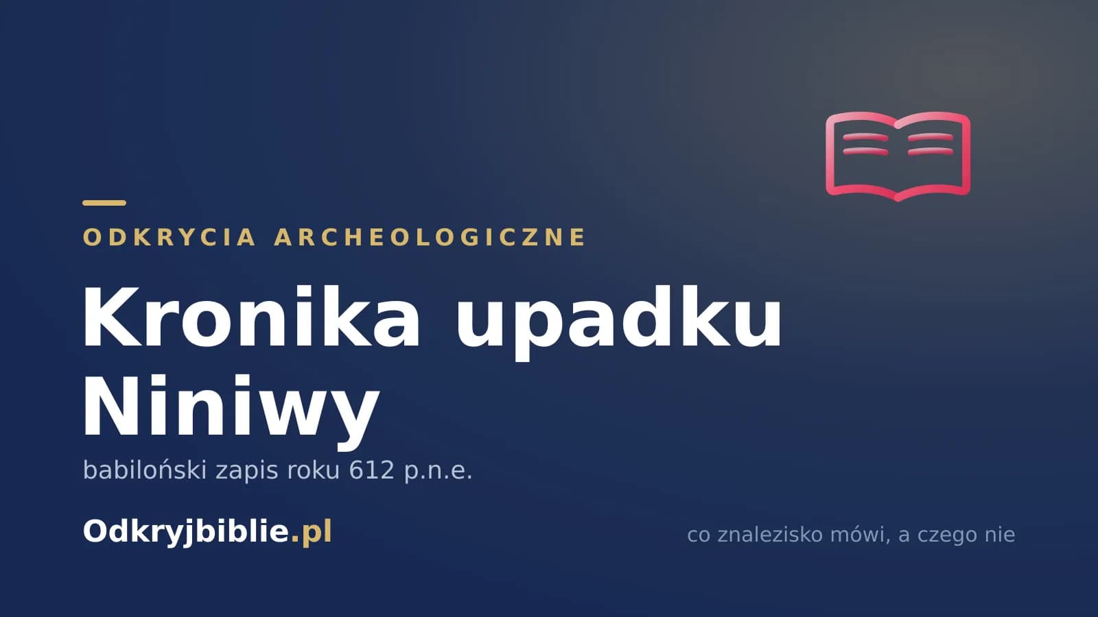 Kronika upadku Niniwy — babiloński zapis roku 612 p.n.e.
