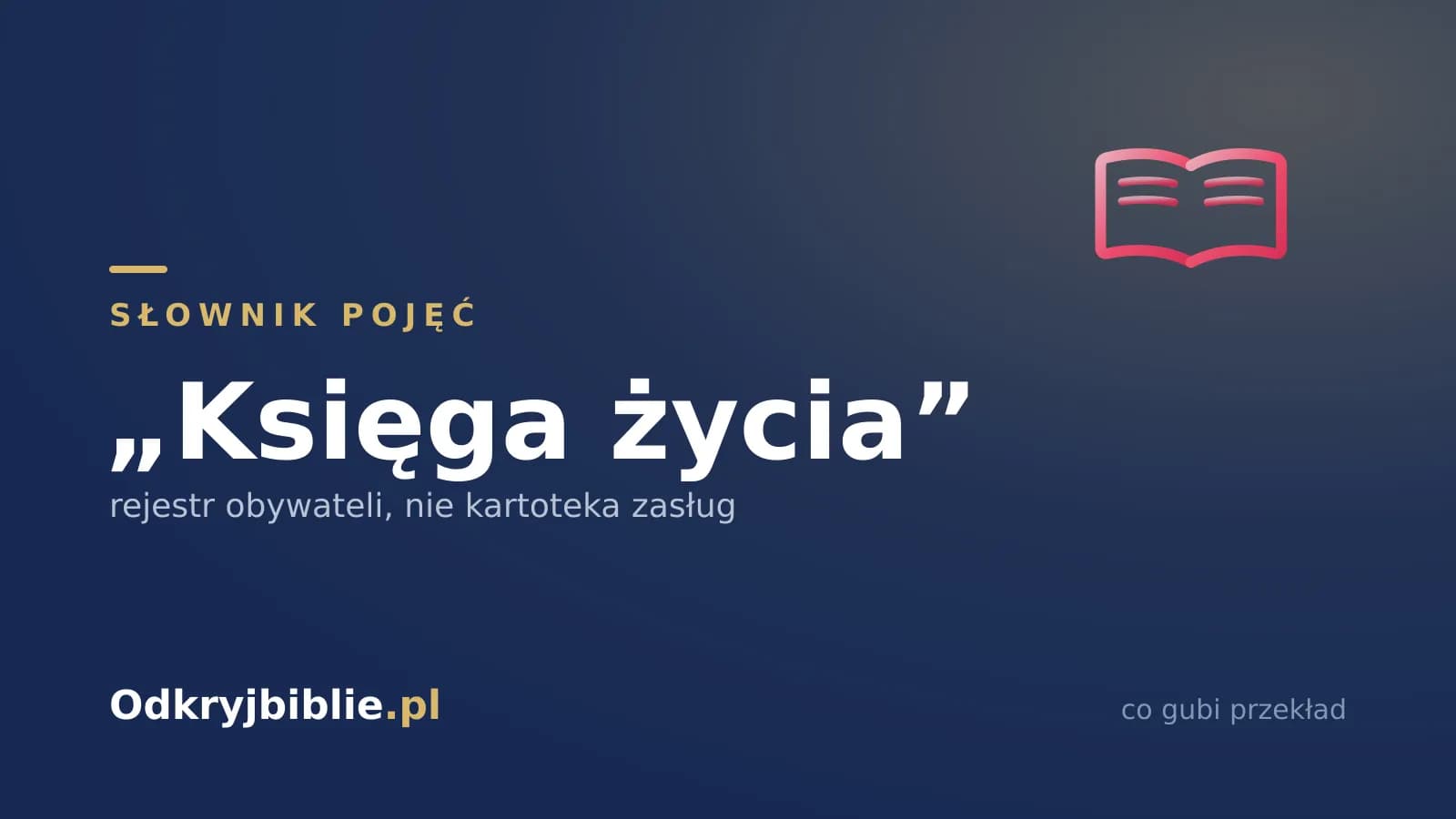 „Księga życia” — rejestr obywateli, nie kartoteka zasług