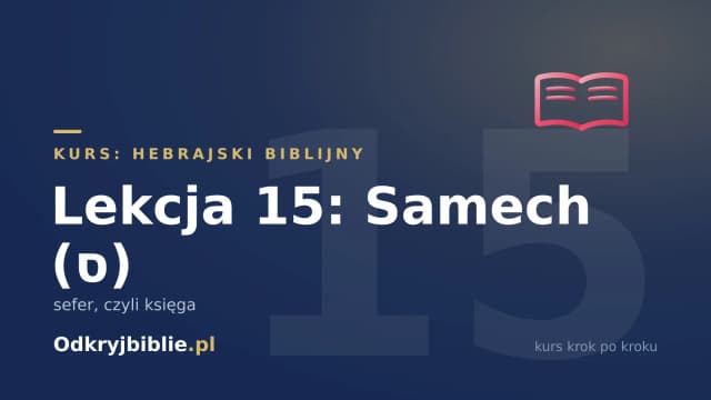Lekcja 15: Samech (ס) — sefer, czyli księga