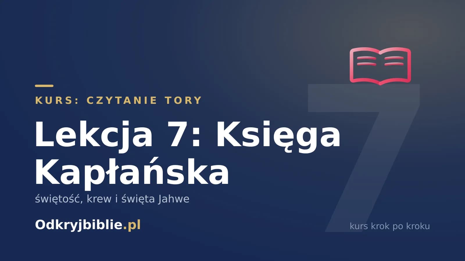 Lekcja 7: Księga Kapłańska — świętość, krew i święta Jahwe