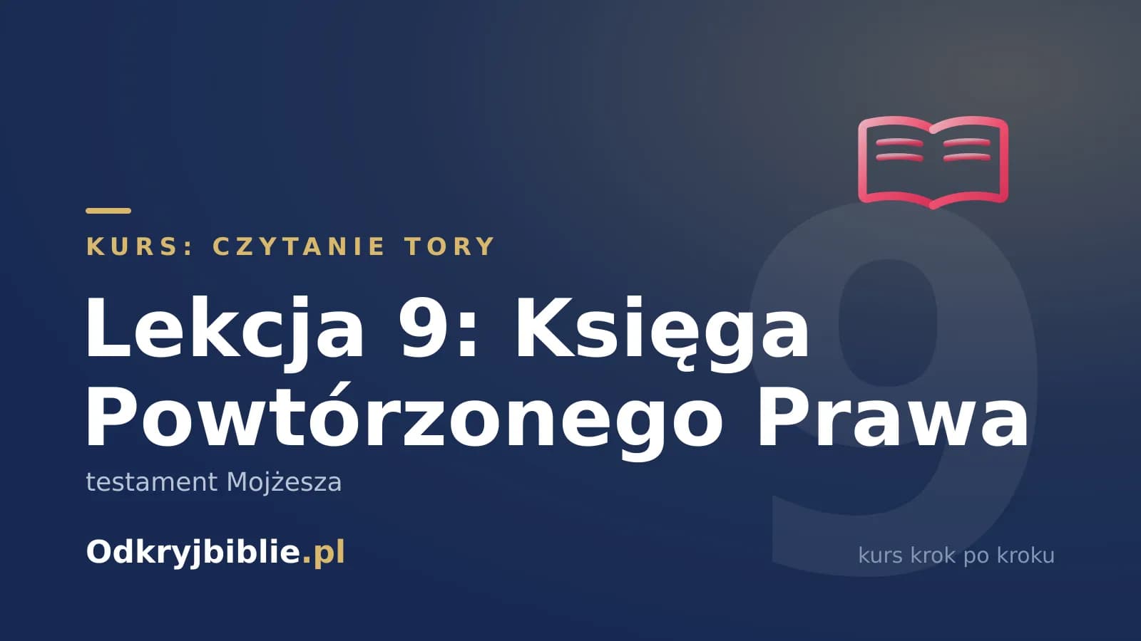 Lekcja 9: Księga Powtórzonego Prawa — testament Mojżesza