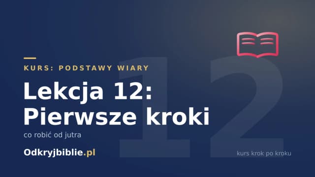 Lekcja 12: Pierwsze kroki — co robić od jutra