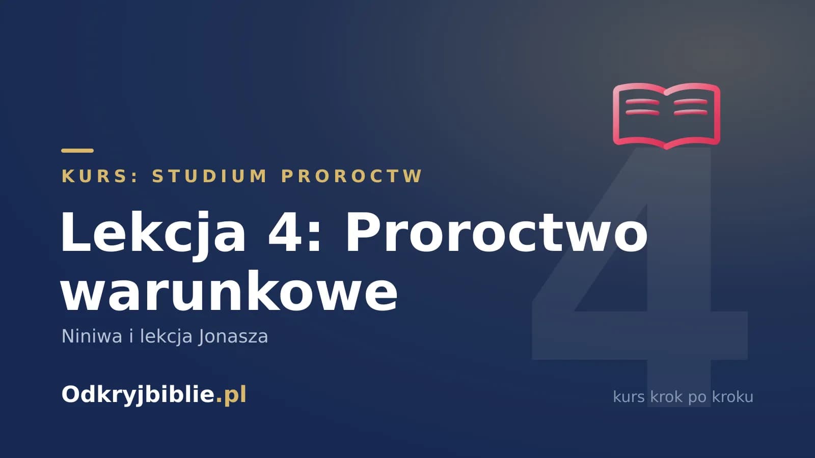 Lekcja 4: Proroctwo warunkowe — Niniwa i lekcja Jonasza