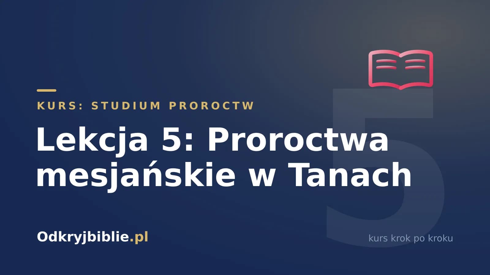 Lekcja 5: Proroctwa mesjańskie w Tanach