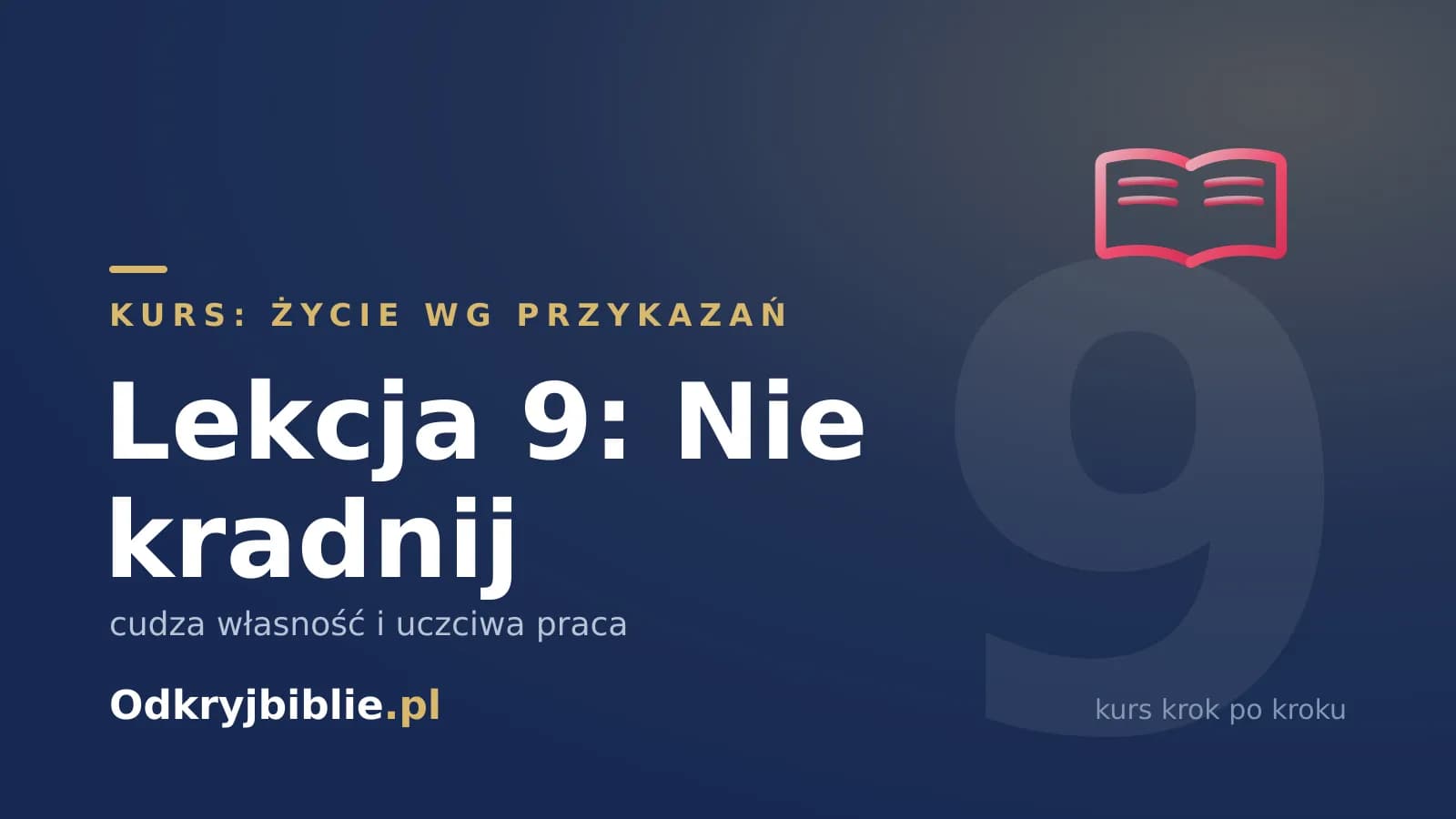 Lekcja 9: Nie kradnij — cudza własność i uczciwa praca