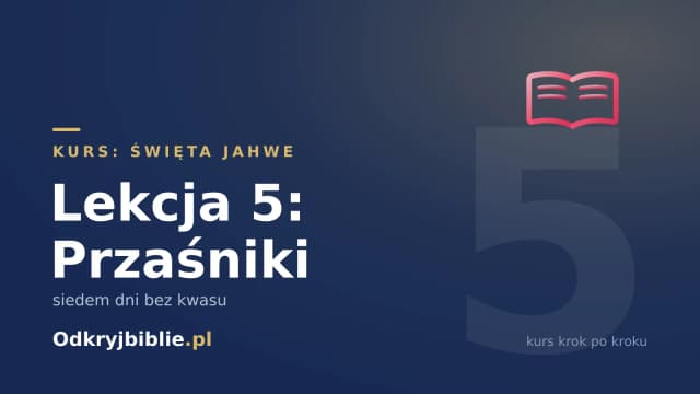 Lekcja 5: Przaśniki — siedem dni bez kwasu