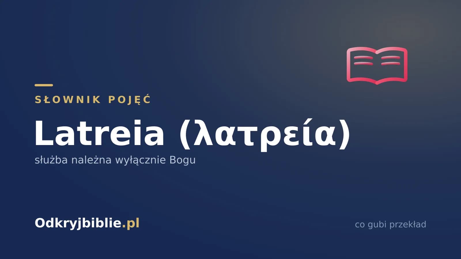 Latreia (λατρεία) — służba należna wyłącznie Bogu