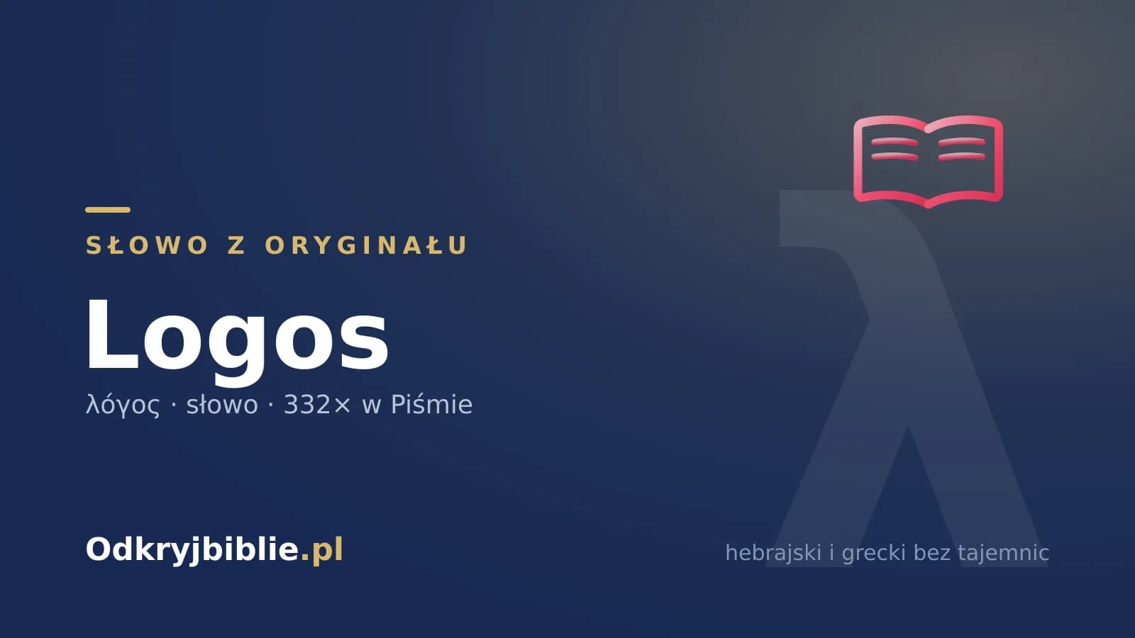 Słowo z oryginału: logos (λόγος) — znaczenie w Biblii