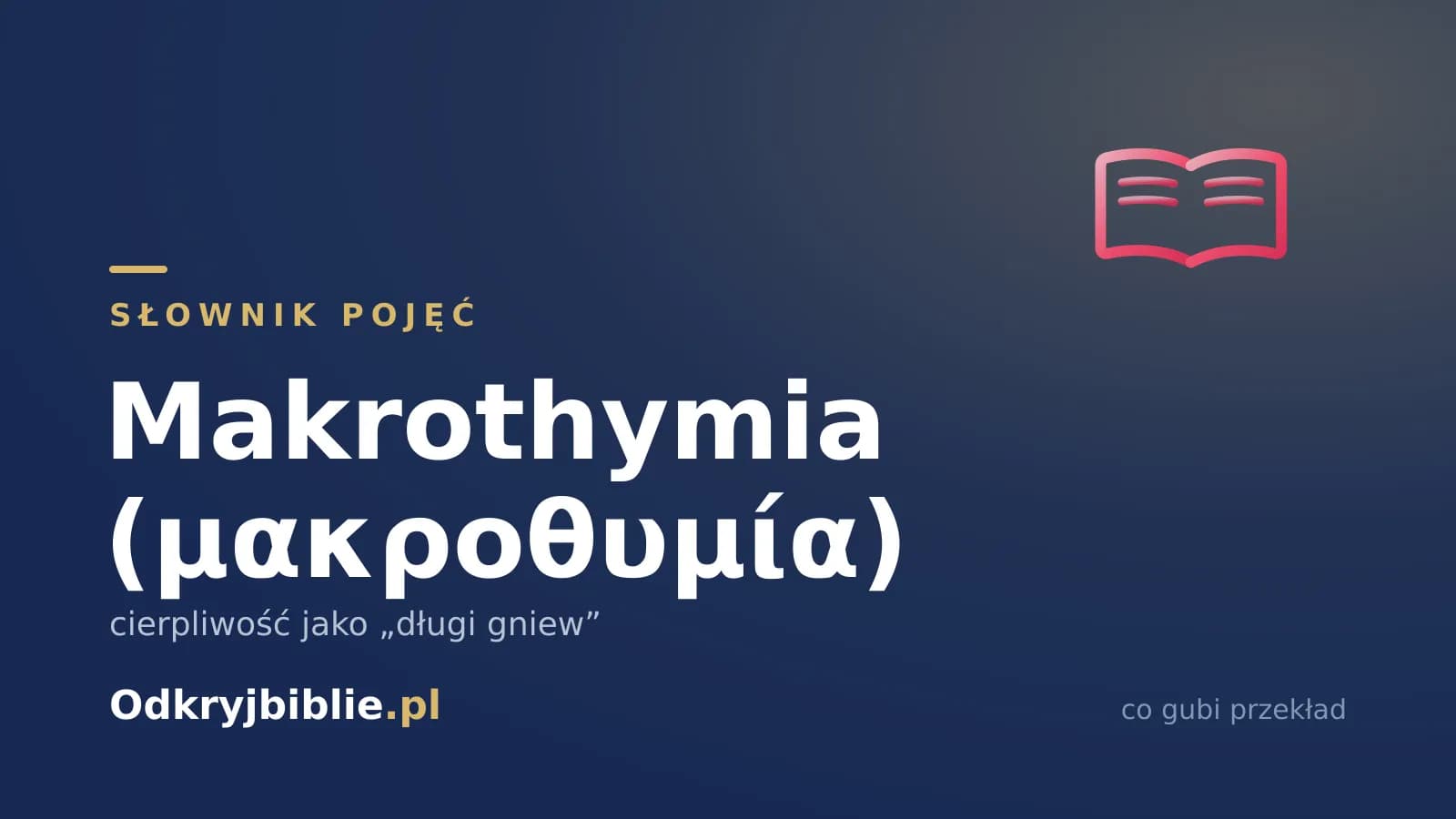 Makrothymia (μακροθυμία) — cierpliwość jako „długi gniew”