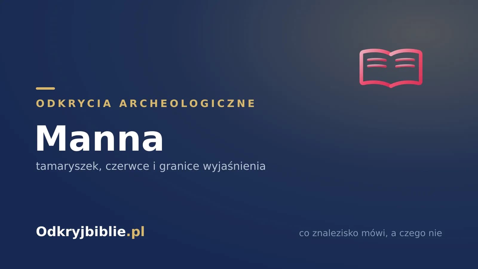 Manna — tamaryszek, czerwce i granice wyjaśnienia