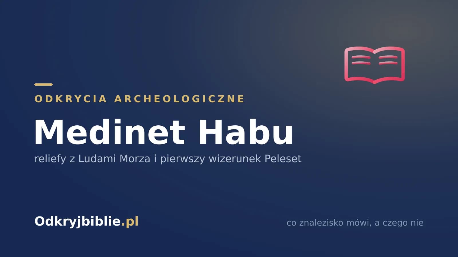 Medinet Habu — reliefy z Ludami Morza i pierwszy wizerunek Peleset
