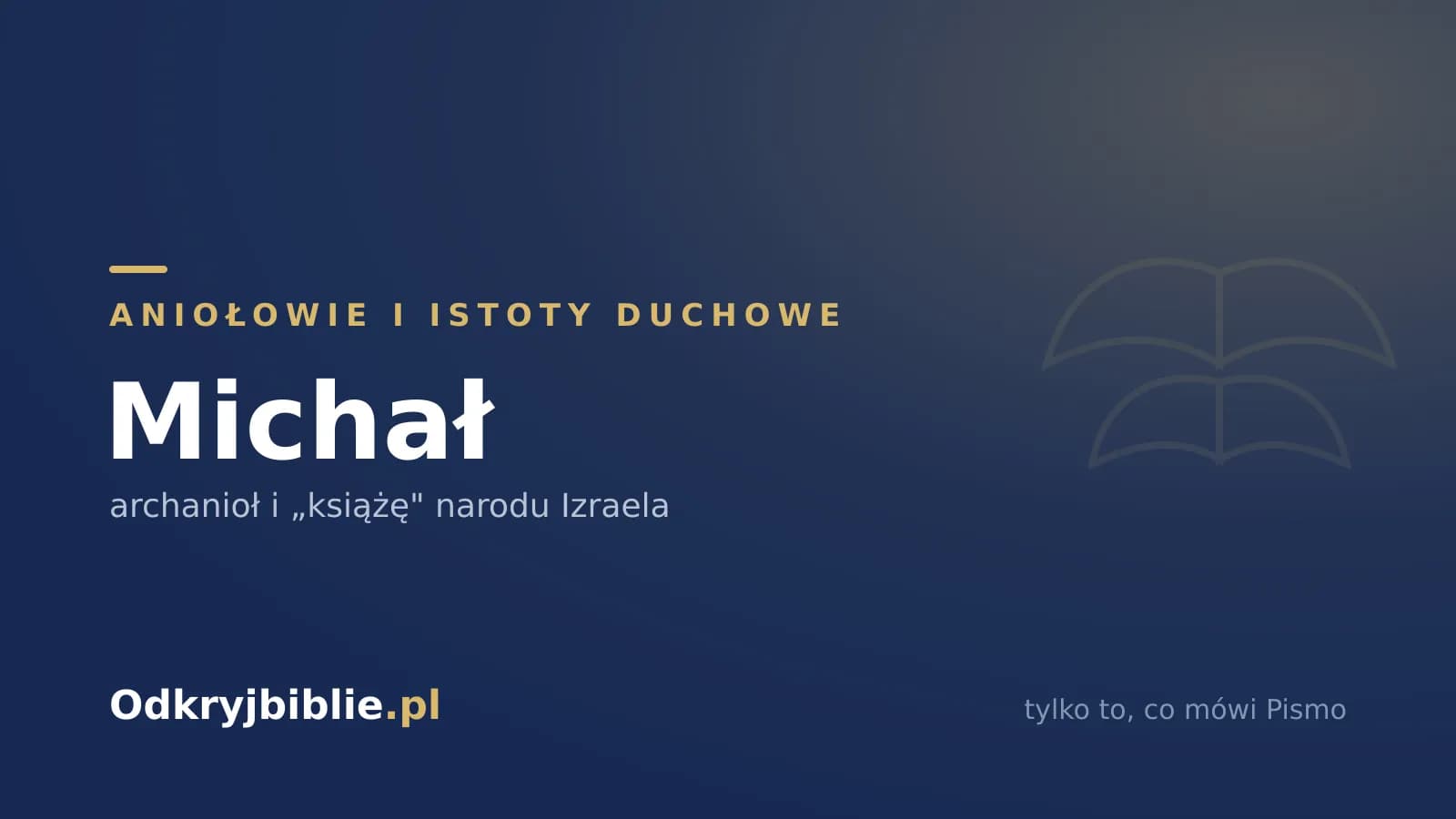 Michał — archanioł i „książę” narodu Izraela
