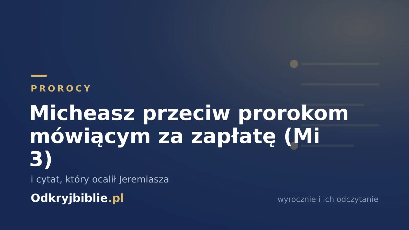 Micheasz przeciw prorokom mówiącym za zapłatę (Mi 3) — i cytat, który ocalił Jeremiasza