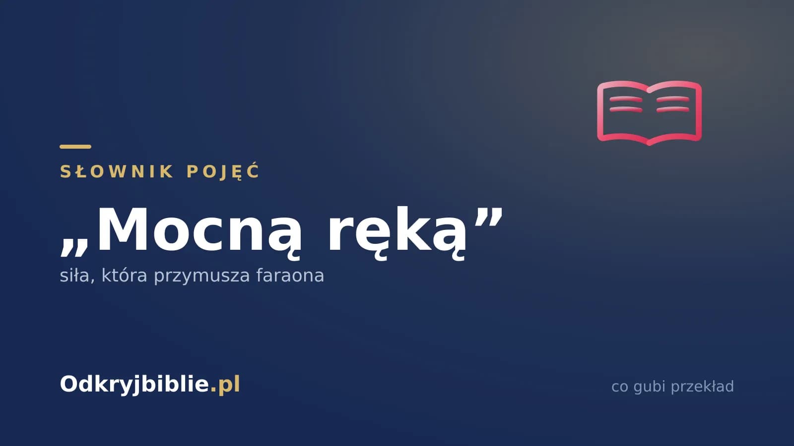 „Mocną ręką” — siła, która przymusza faraona