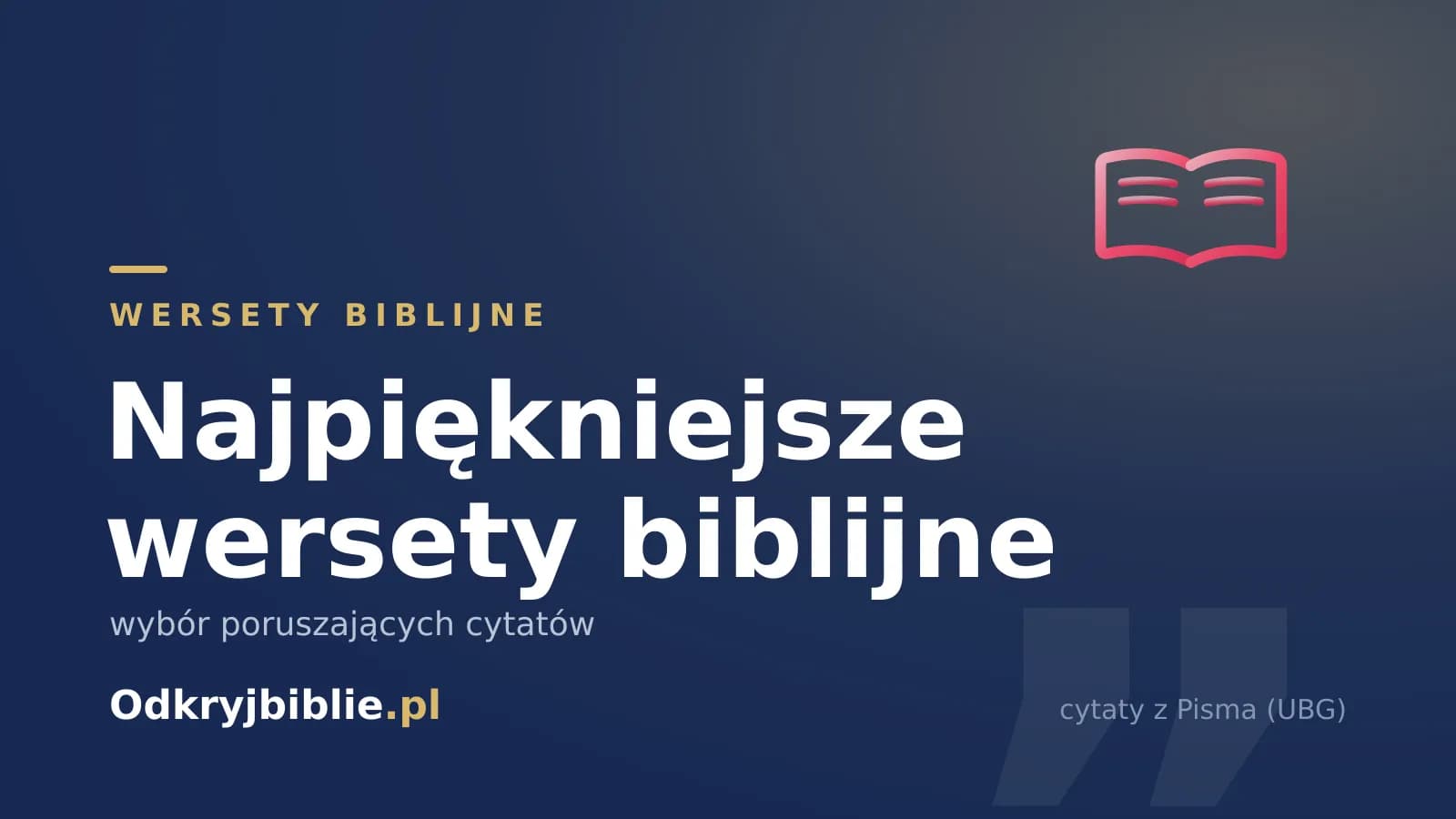 Najpiękniejsze wersety biblijne — wybór poruszających cytatów