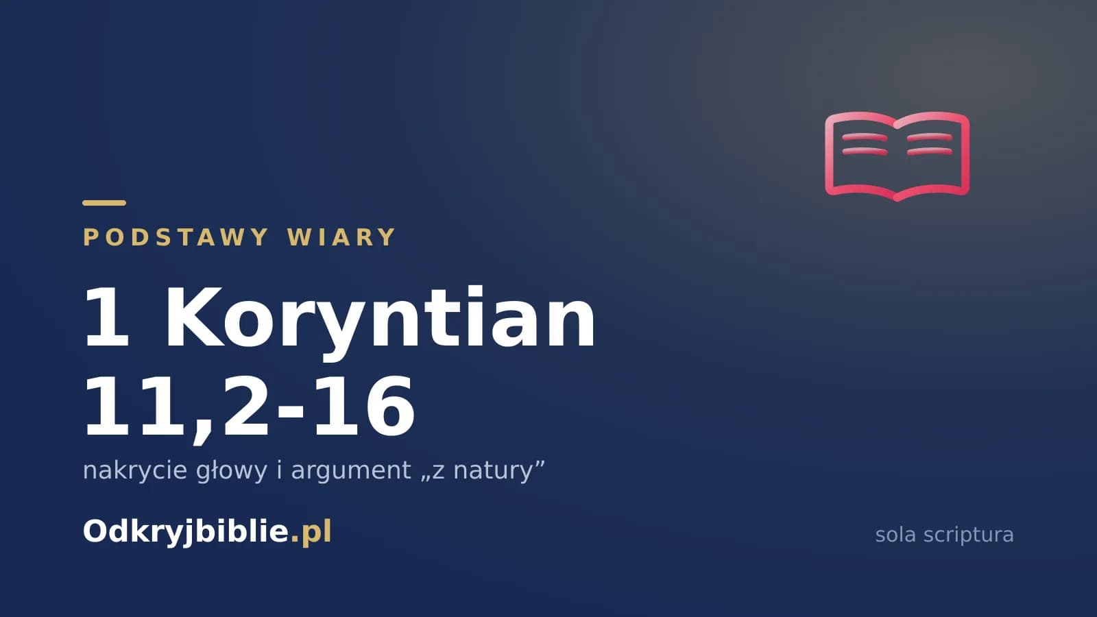 1 Koryntian 11,2-16 — nakrycie głowy i argument „z natury”
