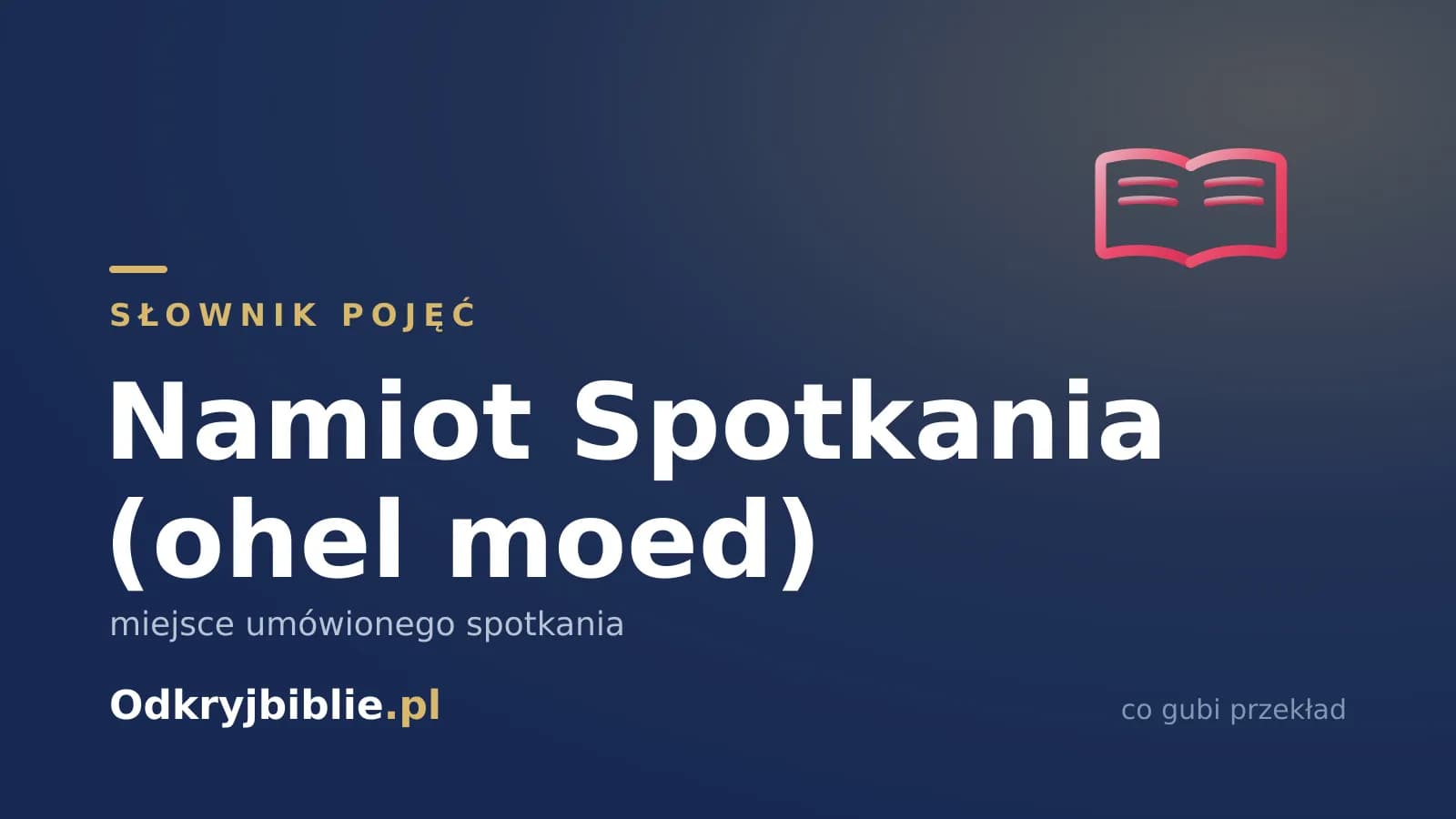 Namiot Spotkania (ohel moed) — miejsce umówionego spotkania