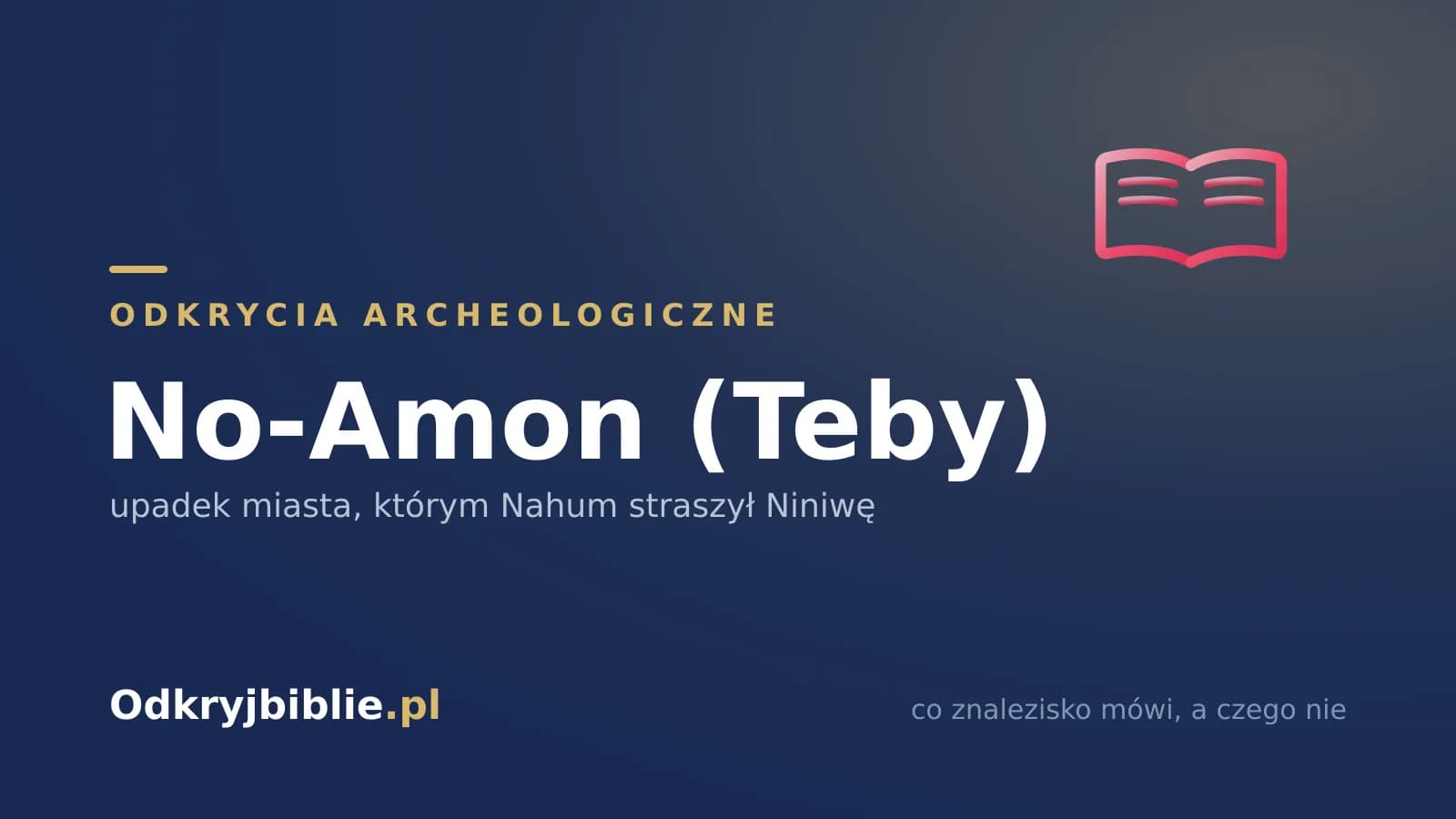 No-Amon (Teby) — upadek miasta, którym Nahum straszył Niniwę