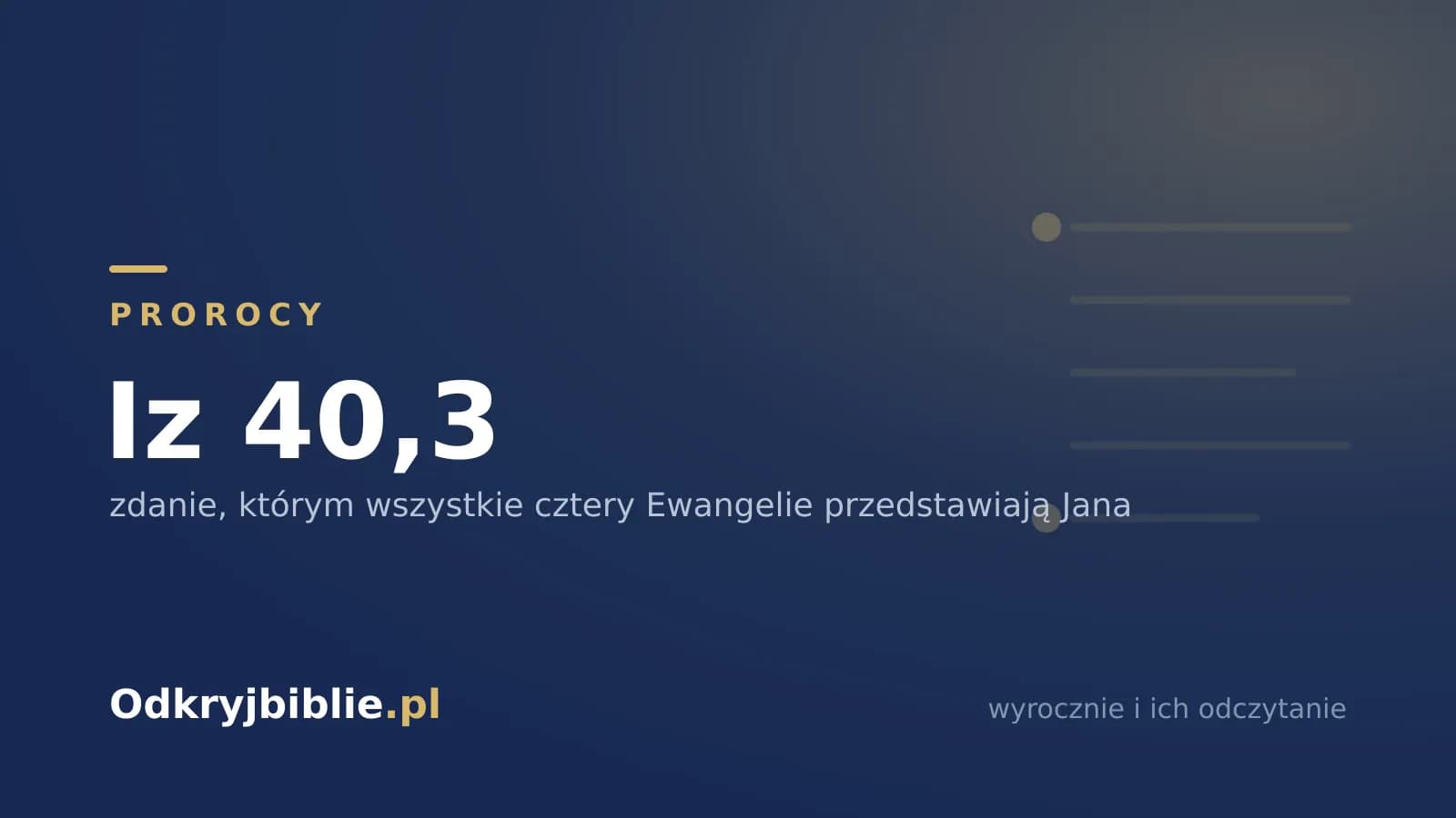 Iz 40,3 — zdanie, którym wszystkie cztery Ewangelie przedstawiają Jana