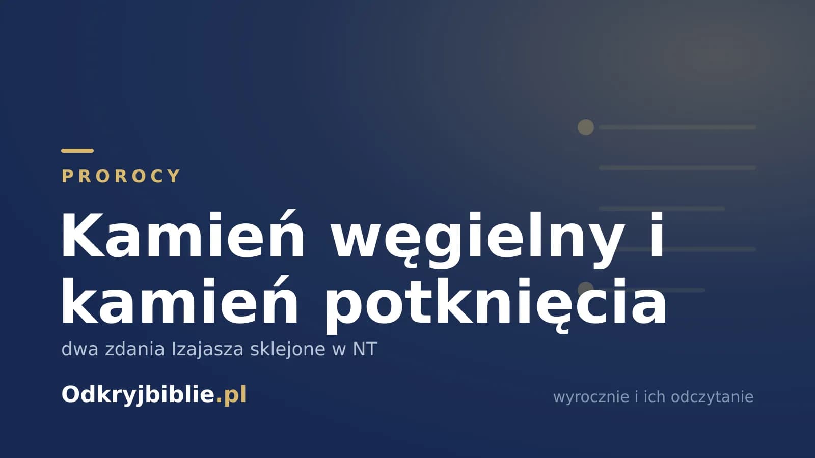 Kamień węgielny i kamień potknięcia — dwa zdania Izajasza sklejone w NT