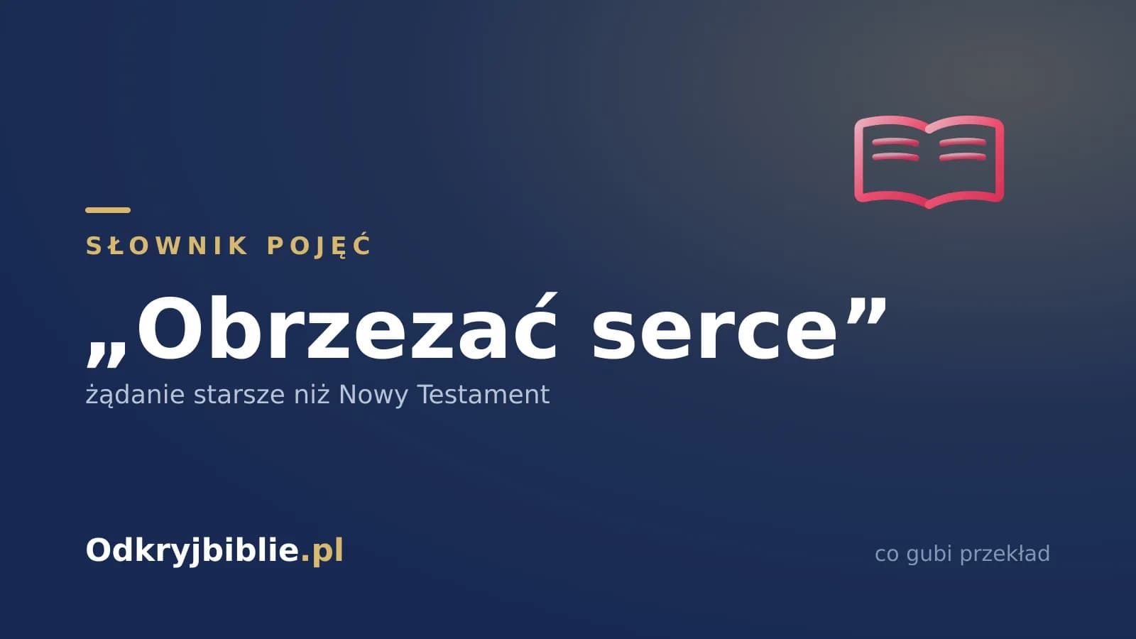 „Obrzezać serce” — żądanie starsze niż Nowy Testament