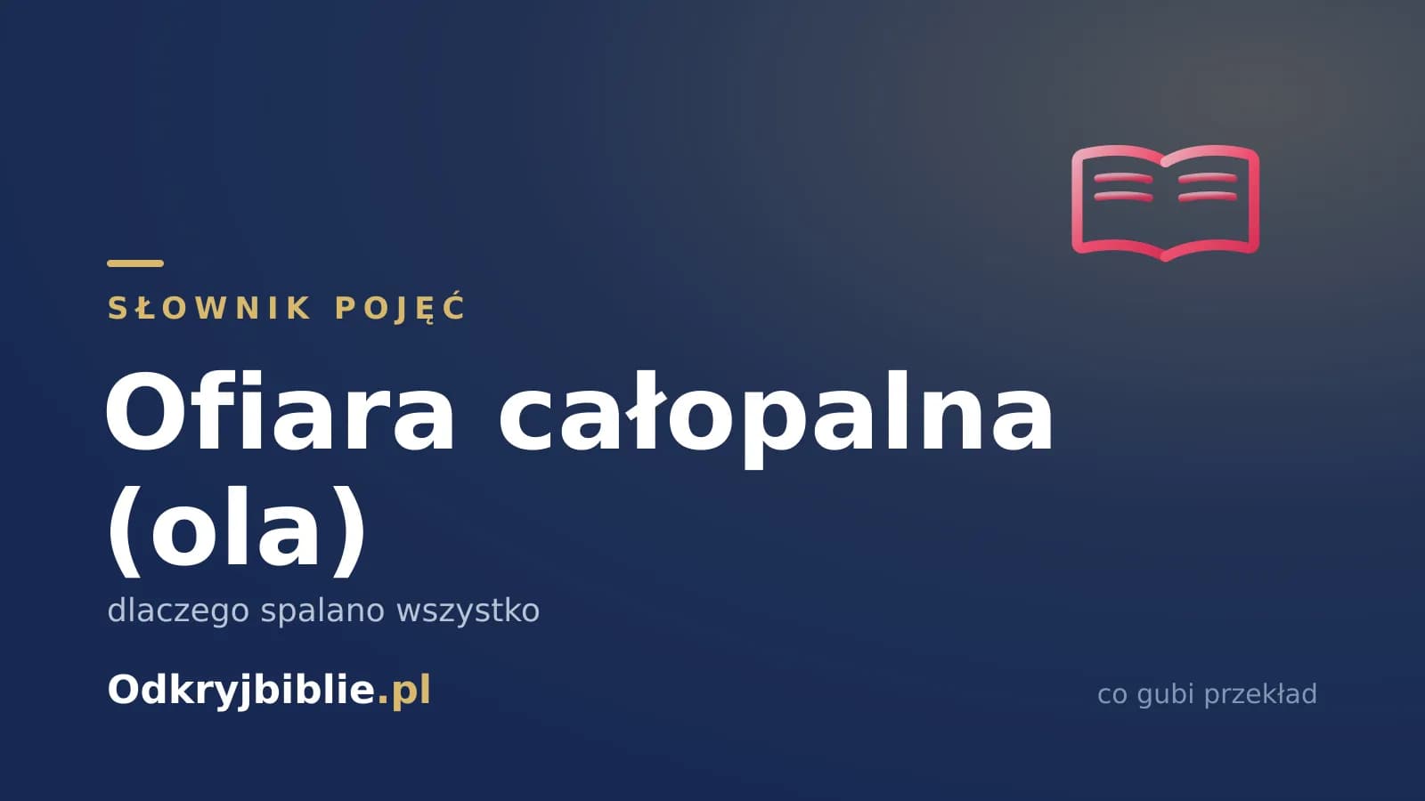 Ofiara całopalna (ola) — dlaczego spalano wszystko