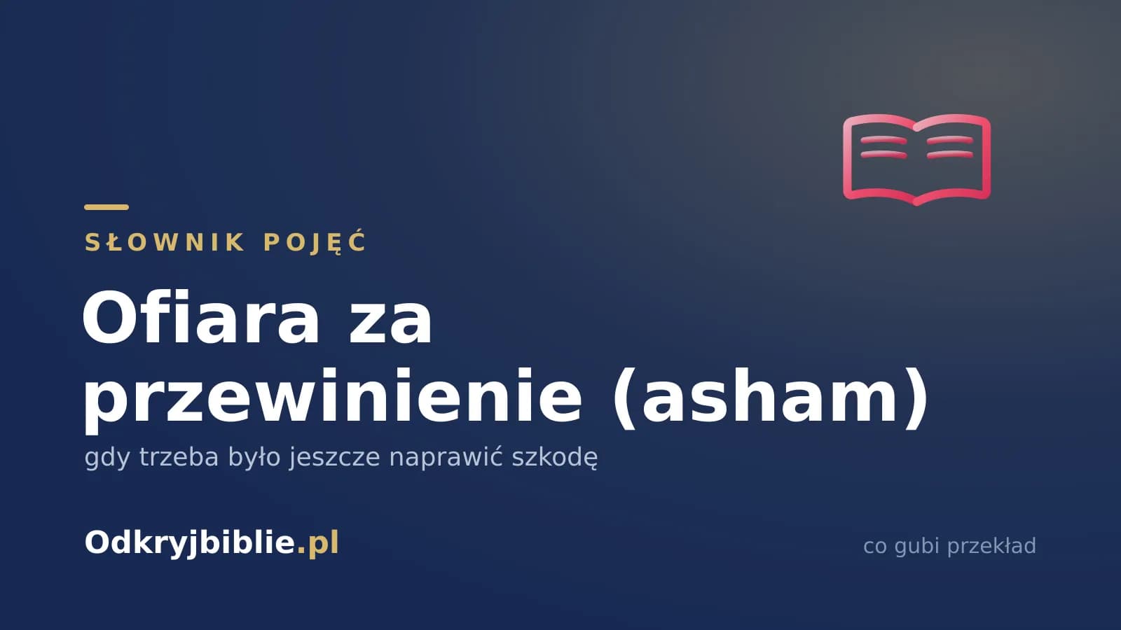 Ofiara za przewinienie (asham) — gdy trzeba było jeszcze naprawić szkodę