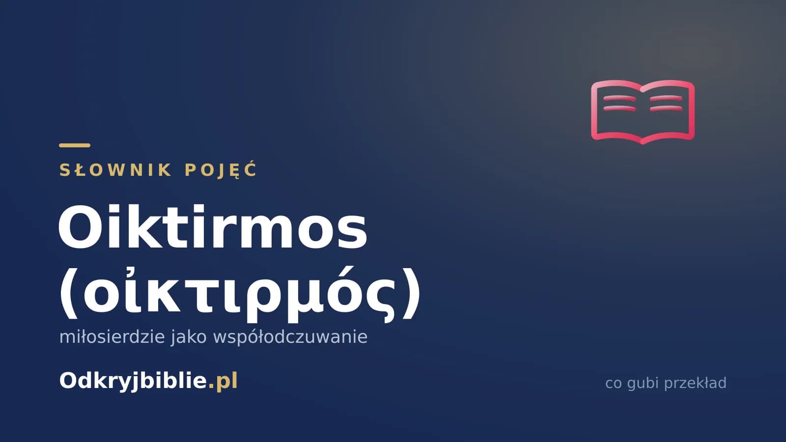 Oiktirmos (οἰκτιρμός) — miłosierdzie jako współodczuwanie