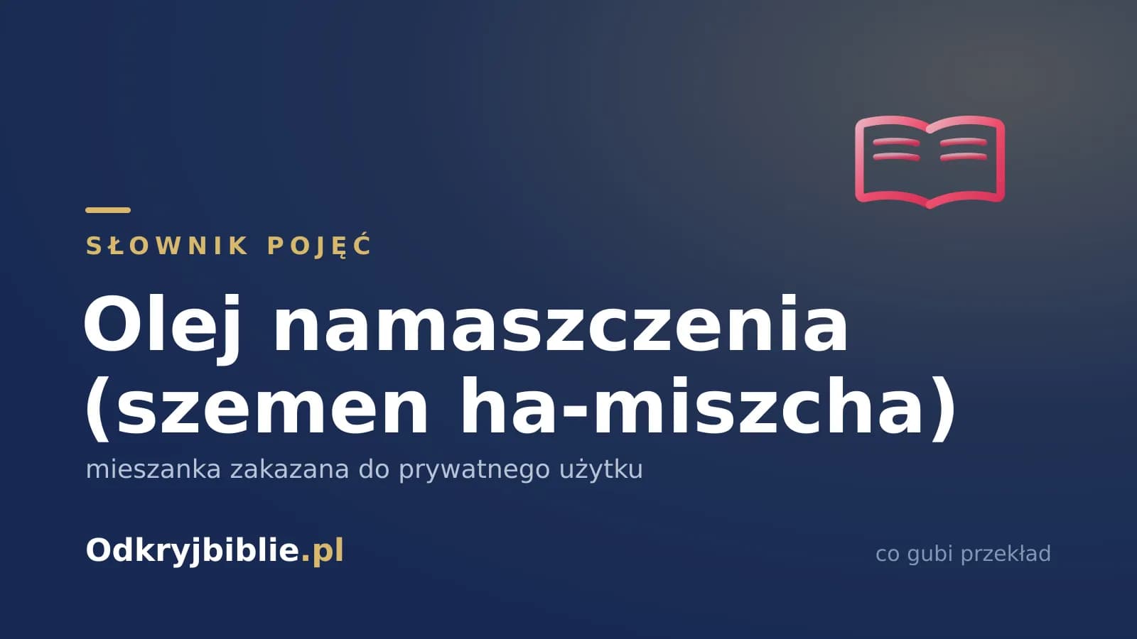 Olej namaszczenia (szemen ha-miszcha) — mieszanka zakazana do prywatnego użytku