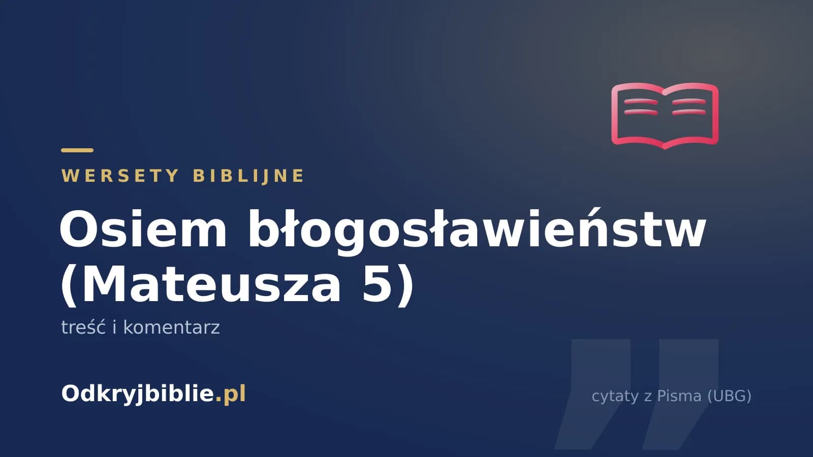 Osiem błogosławieństw (Mateusza 5) — treść i komentarz
