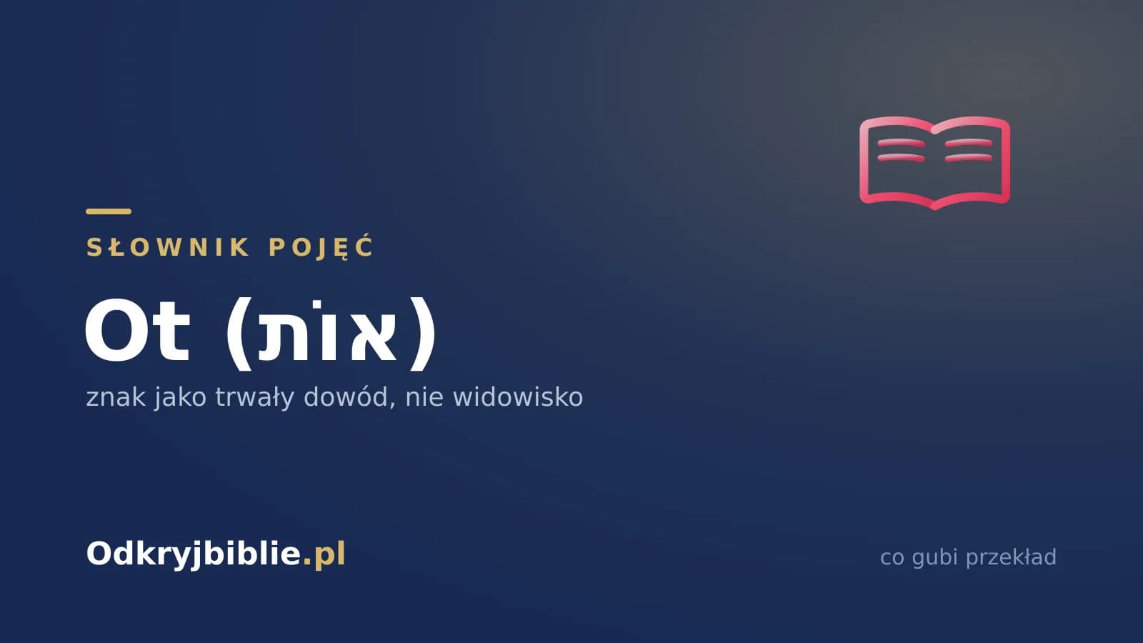 Ot (אוֹת) — znak jako trwały dowód, nie widowisko