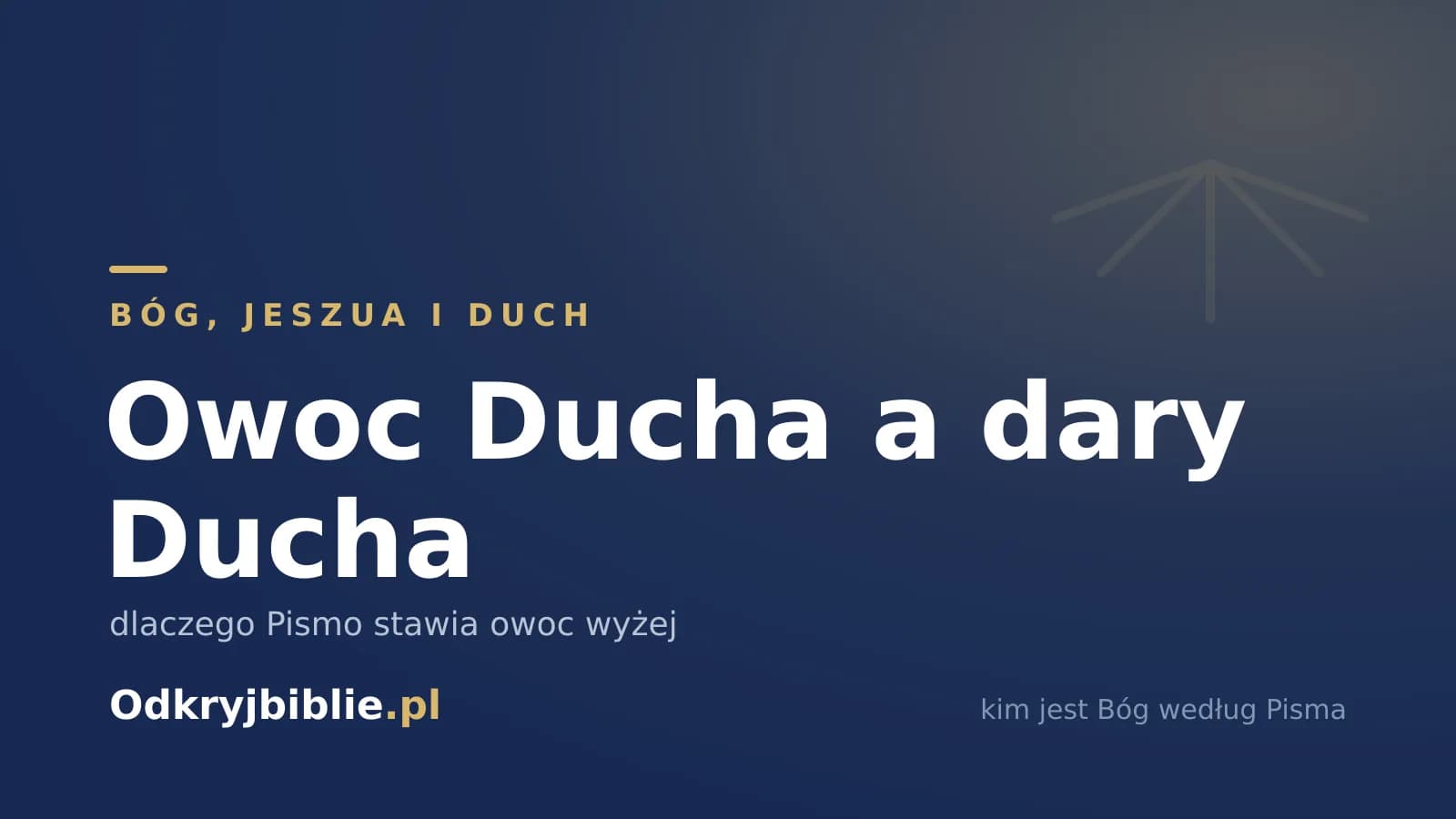 Owoc Ducha a dary Ducha — dlaczego Pismo stawia owoc wyżej